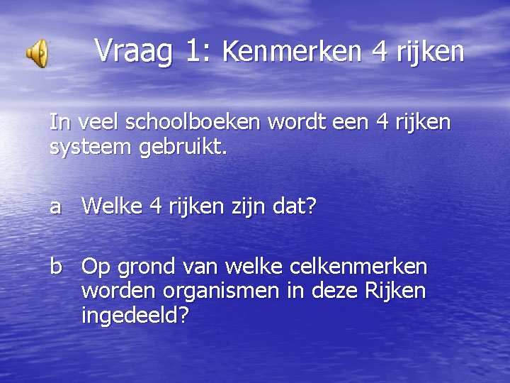 Vraag 1: Kenmerken 4 rijken In veel schoolboeken wordt een 4 rijken systeem gebruikt.