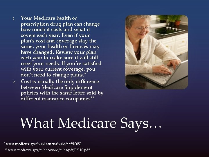 1. 2. Your Medicare health or prescription drug plan change how much it costs