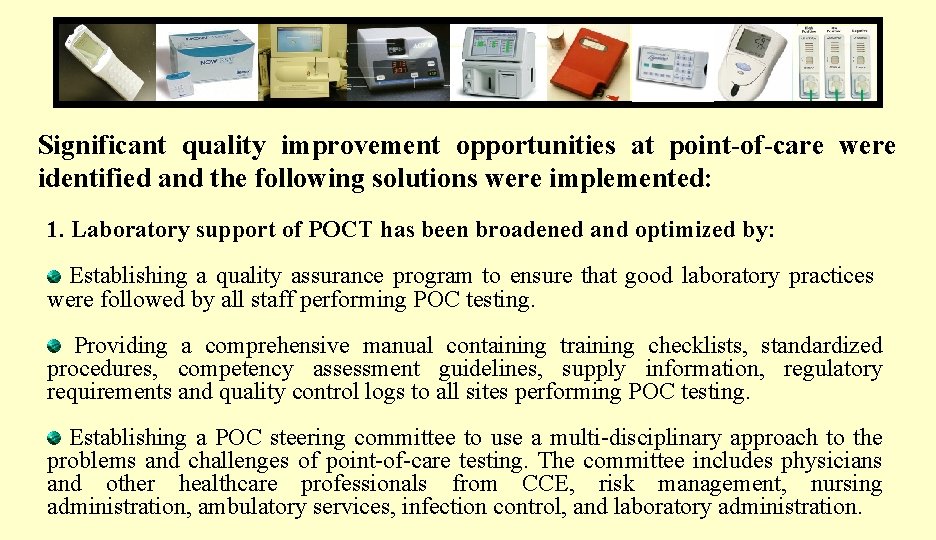 Significant quality improvement opportunities at point-of-care were identified and the following solutions were implemented: