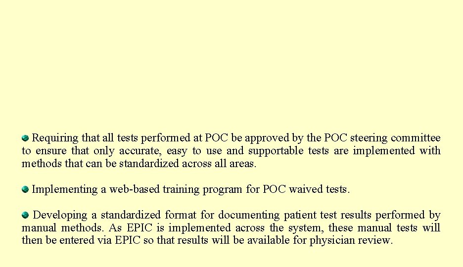 Requiring that all tests performed at POC be approved by the POC steering committee