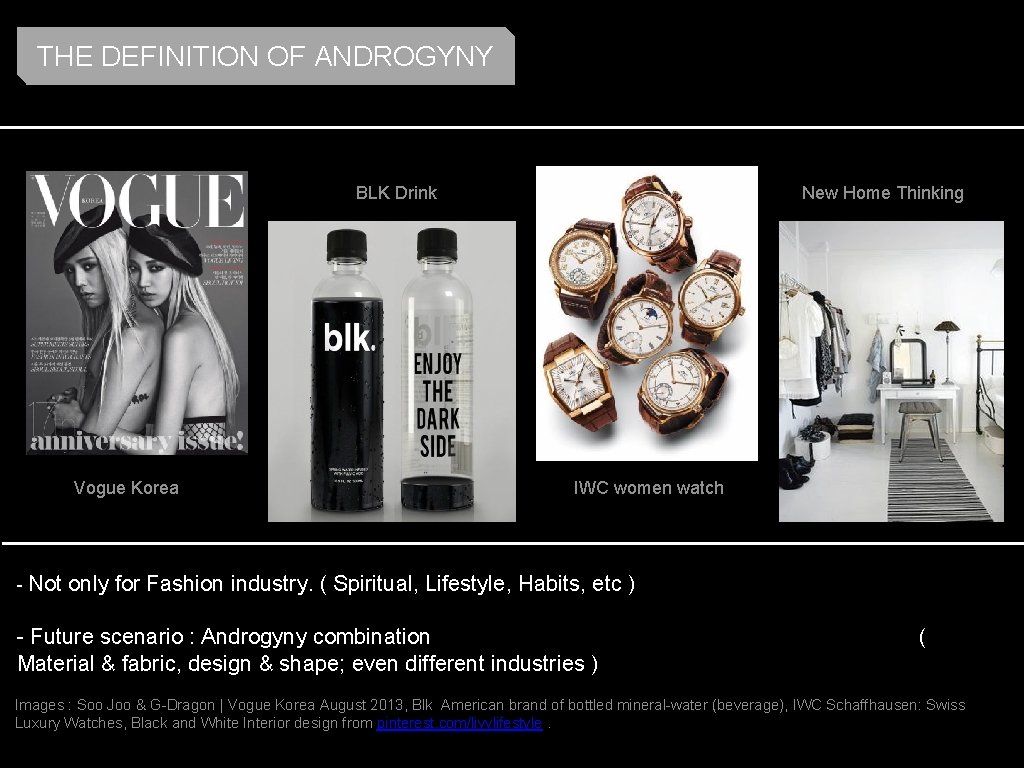 THE DEFINITION OF ANDROGYNY BLK Drink Vogue Korea New Home Thinking IWC women watch