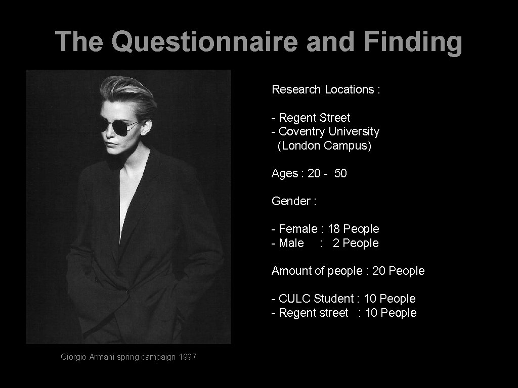 The Questionnaire and Finding Research Locations : - Regent Street - Coventry University (London