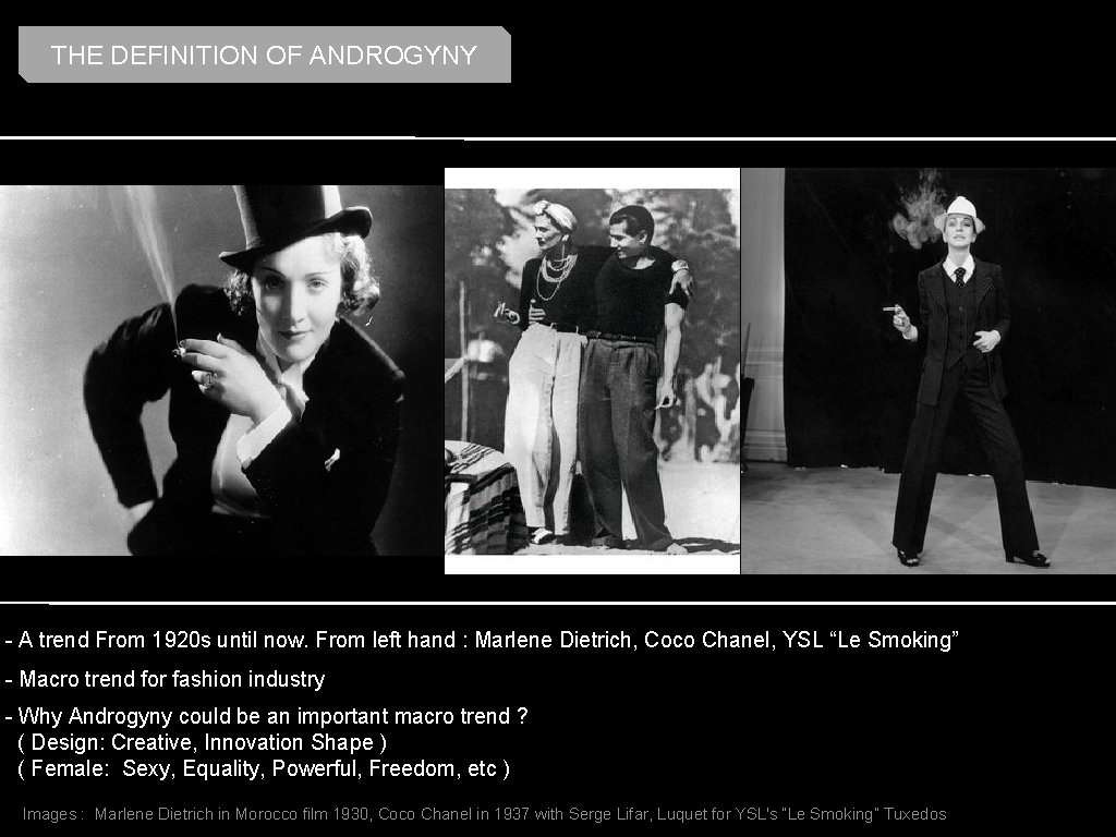 THE DEFINITION OF ANDROGYNY - A trend From 1920 s until now. From left