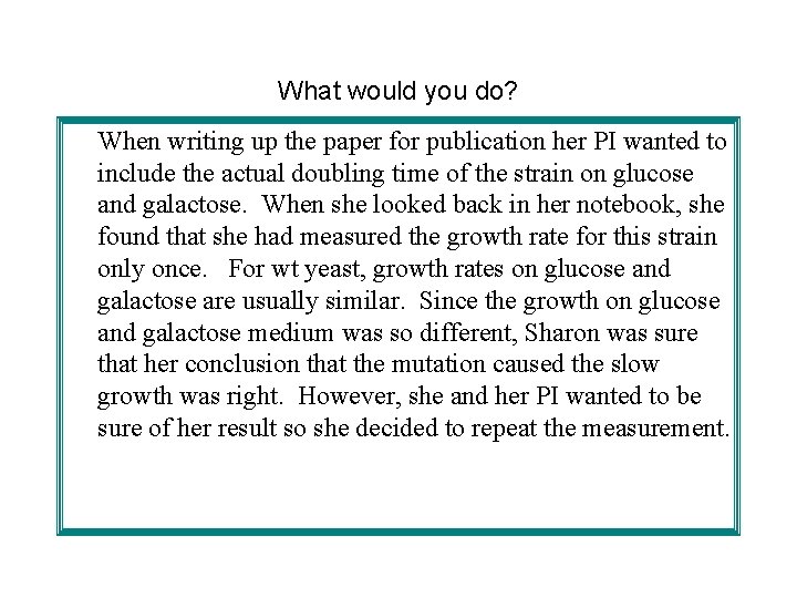 What would you do? When writing up the paper for publication her PI wanted What would you do? When writing up the paper for publication her PI wanted