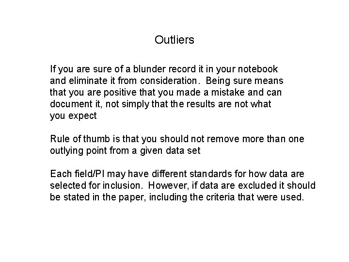 Outliers If you are sure of a blunder record it in your notebook and Outliers If you are sure of a blunder record it in your notebook and