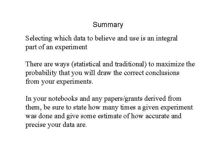 Summary Selecting which data to believe and use is an integral part of an Summary Selecting which data to believe and use is an integral part of an