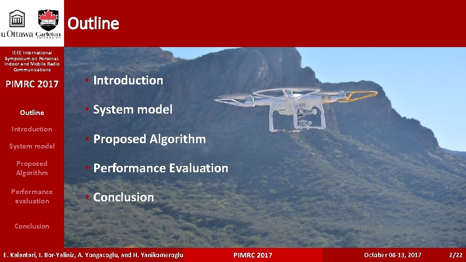 Outline IEEE International Symposium on Personal, Indoor and Mobile Radio Communications PIMRC 2017 Outline