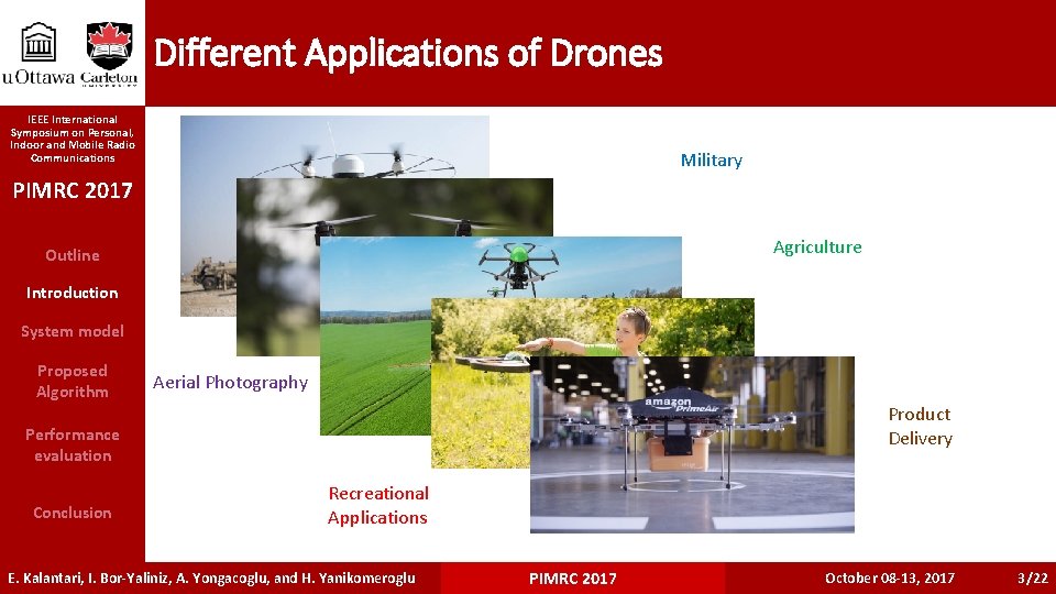 Different Applications of Drones IEEE International Symposium on Personal, Indoor and Mobile Radio Communications