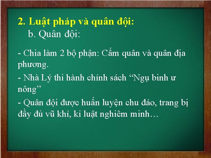 2. Luật pháp và quân đội: b. Quân đội: - Chia làm 2 bộ