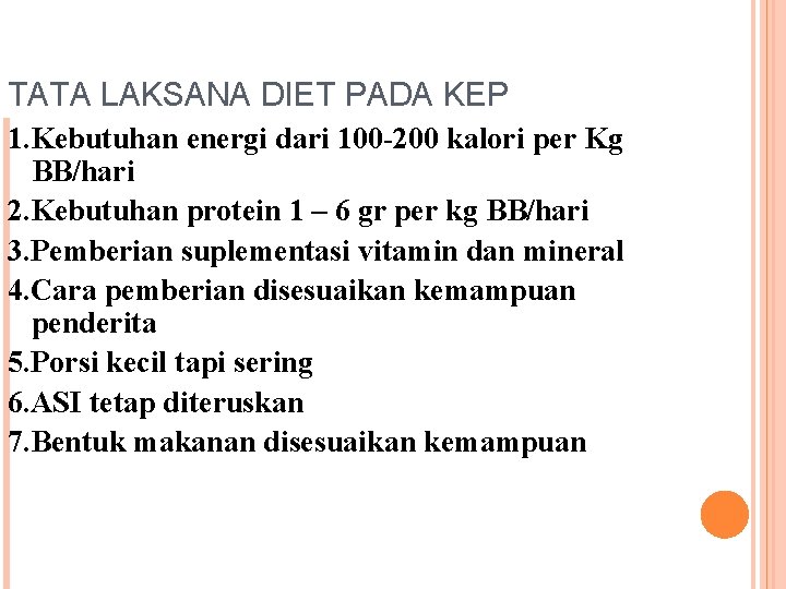 TATA LAKSANA DIET PADA KEP 1. Kebutuhan energi dari 100 -200 kalori per Kg