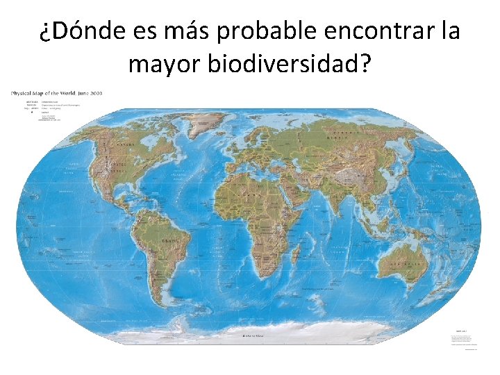 ¿Dónde es más probable encontrar la mayor biodiversidad? 