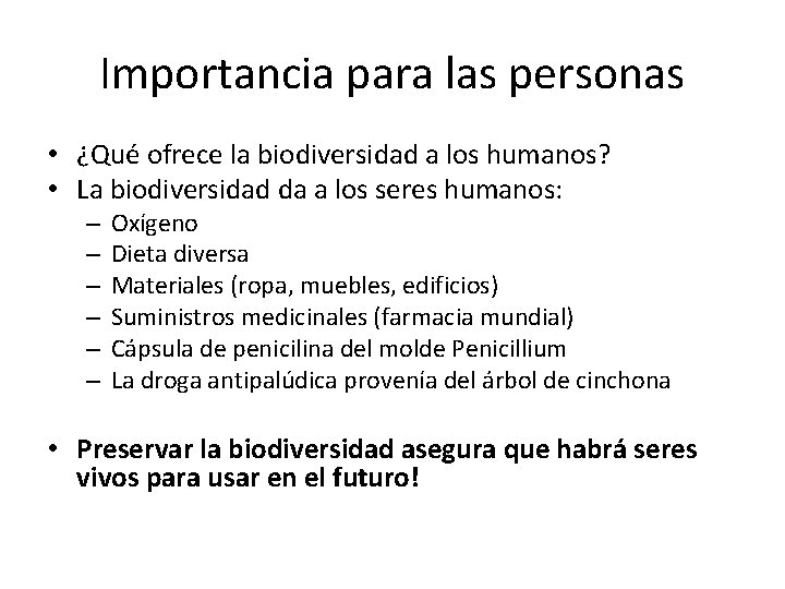 Importancia para las personas • ¿Qué ofrece la biodiversidad a los humanos? • La