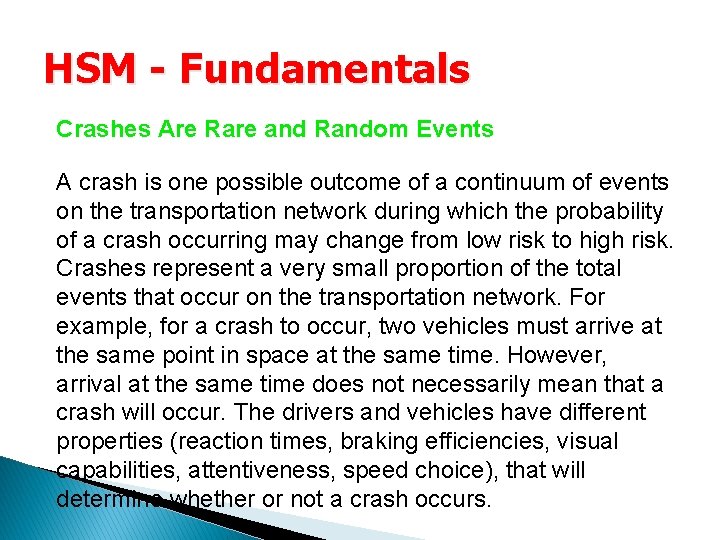 HSM - Fundamentals Crashes Are Rare and Random Events A crash is one possible