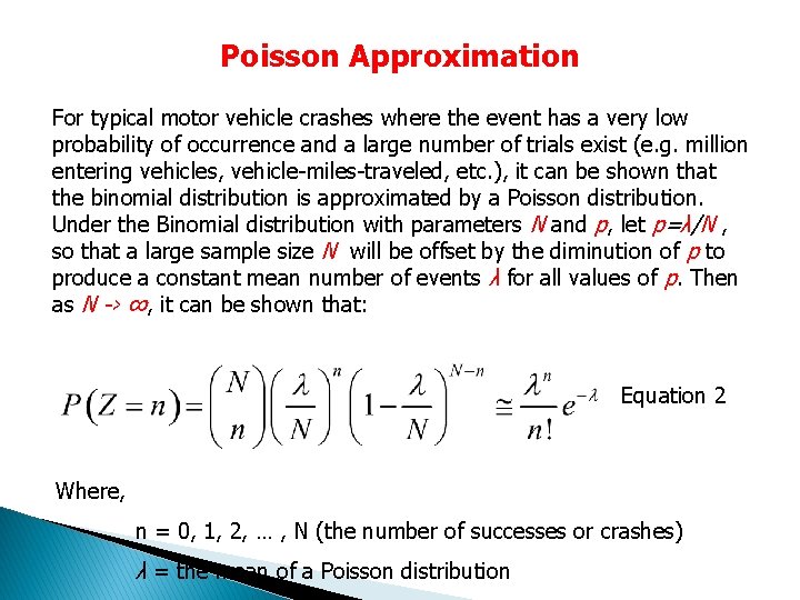 Poisson Approximation For typical motor vehicle crashes where the event has a very low