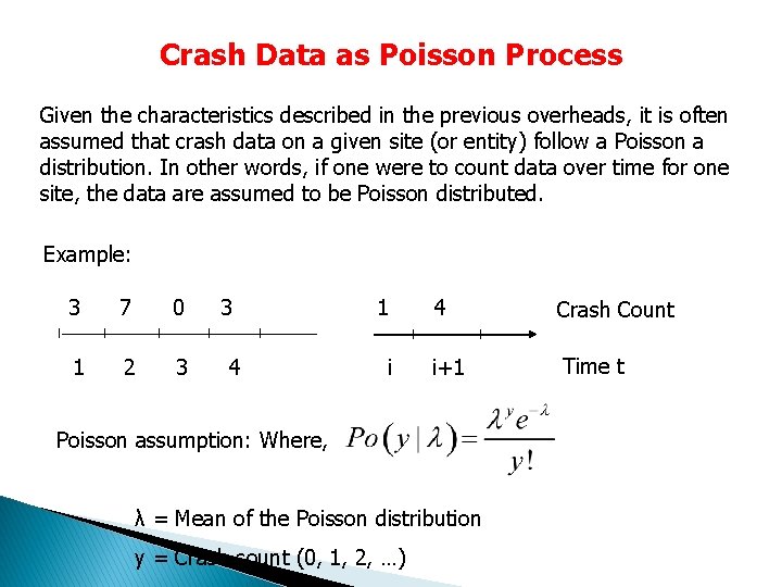 Crash Data as Poisson Process Given the characteristics described in the previous overheads, it