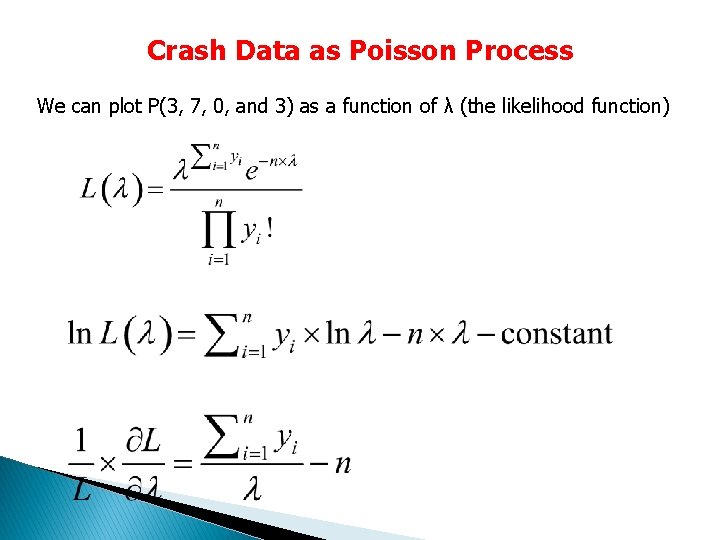 Crash Data as Poisson Process We can plot P(3, 7, 0, and 3) as