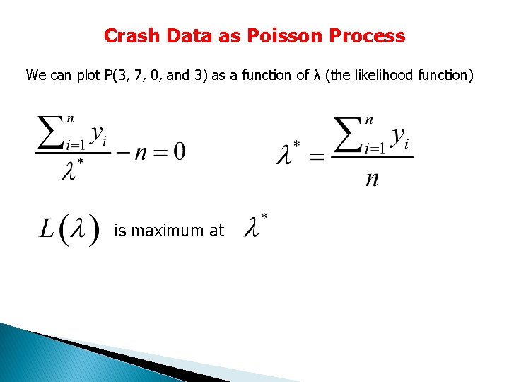 Crash Data as Poisson Process We can plot P(3, 7, 0, and 3) as