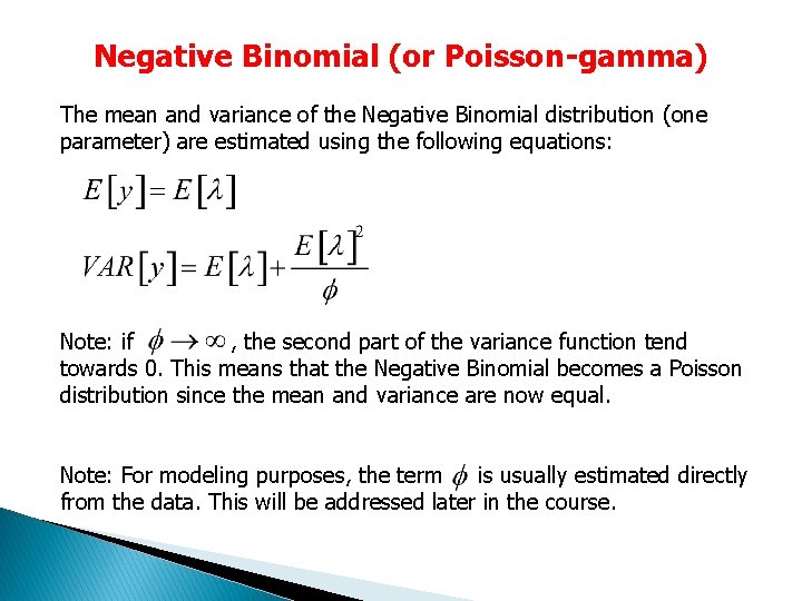 Negative Binomial (or Poisson-gamma) The mean and variance of the Negative Binomial distribution (one