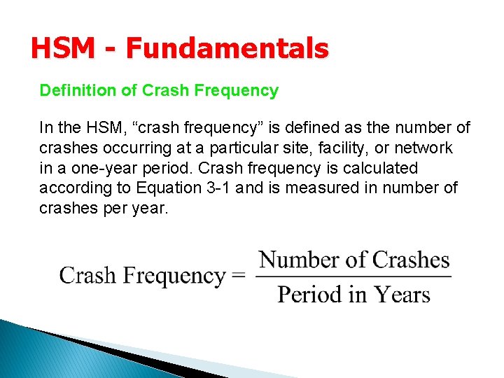 HSM - Fundamentals Definition of Crash Frequency In the HSM, “crash frequency” is defined