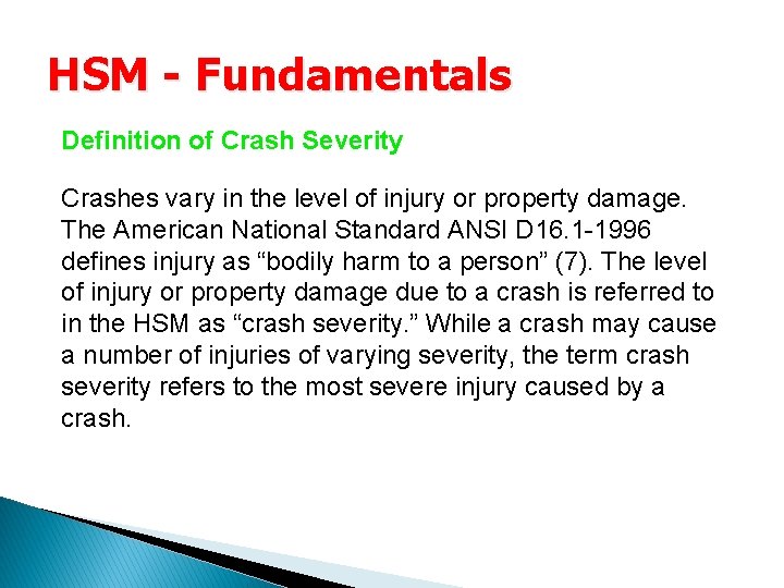 HSM - Fundamentals Definition of Crash Severity Crashes vary in the level of injury