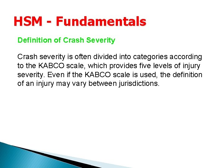 HSM - Fundamentals Definition of Crash Severity Crash severity is often divided into categories