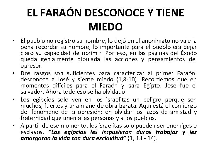 EL FARAÓN DESCONOCE Y TIENE MIEDO • El pueblo no registró su nombre, lo