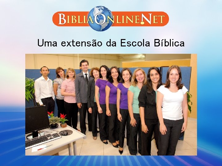 Uma extensão da Escola Bíblica 