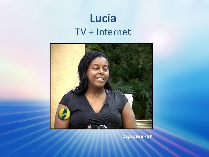 Lucia TV + Internet Caçapava - SP 
