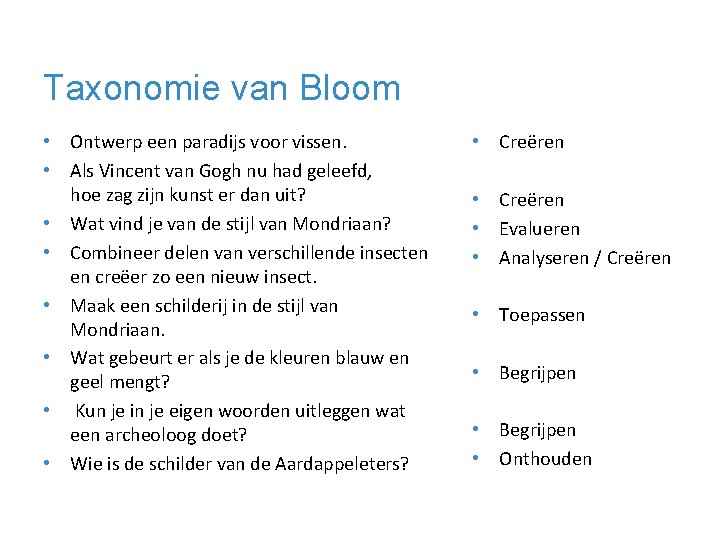 Taxonomie van Bloom • Ontwerp een paradijs voor vissen. • Als Vincent van Gogh