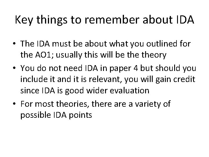Key things to remember about IDA • The IDA must be about what you
