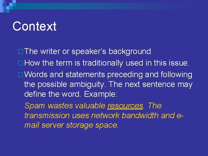 Context ¨ The writer or speaker’s background ¨ How the term is traditionally used