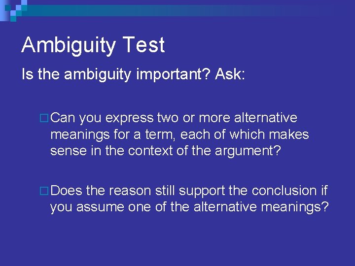 Ambiguity Test Is the ambiguity important? Ask: ¨ Can you express two or more