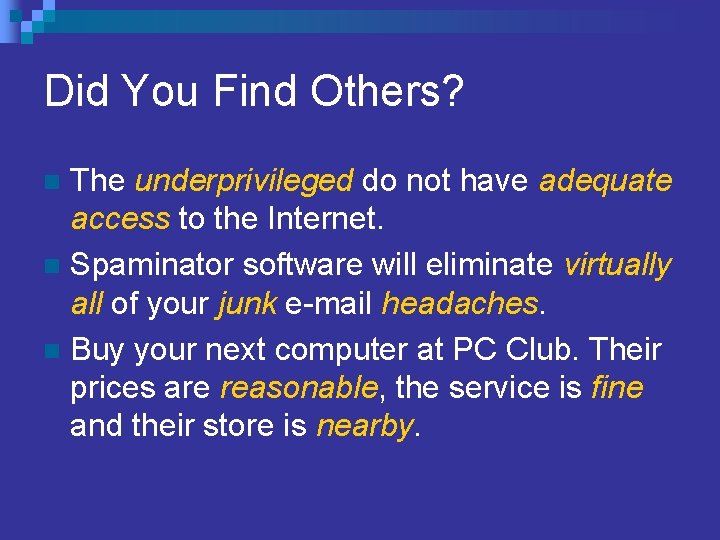 Did You Find Others? The underprivileged do not have adequate access to the Internet.