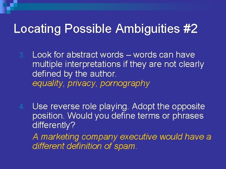 Locating Possible Ambiguities #2 3. Look for abstract words – words can have multiple