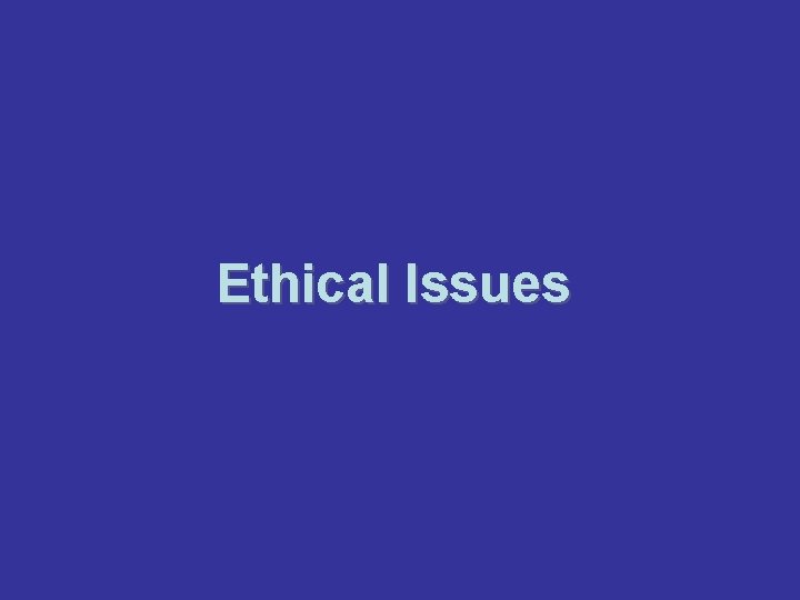 Ethical Issues 
