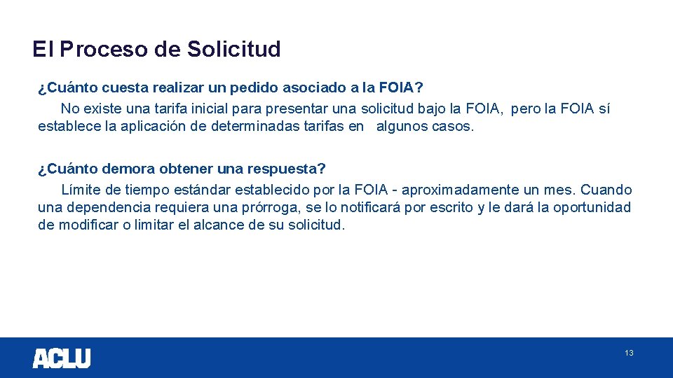 El Proceso de Solicitud ¿Cuánto cuesta realizar un pedido asociado a la FOIA? No