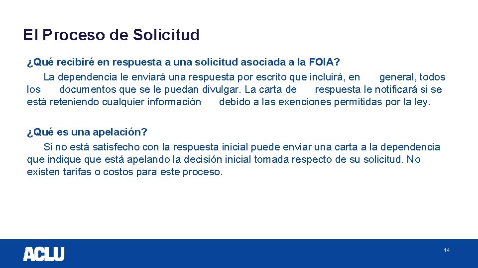 El Proceso de Solicitud ¿Qué recibiré en respuesta a una solicitud asociada a la