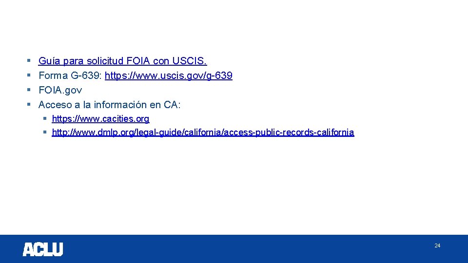 § § Guía para solicitud FOIA con USCIS. Forma G-639: https: //www. uscis. gov/g-639