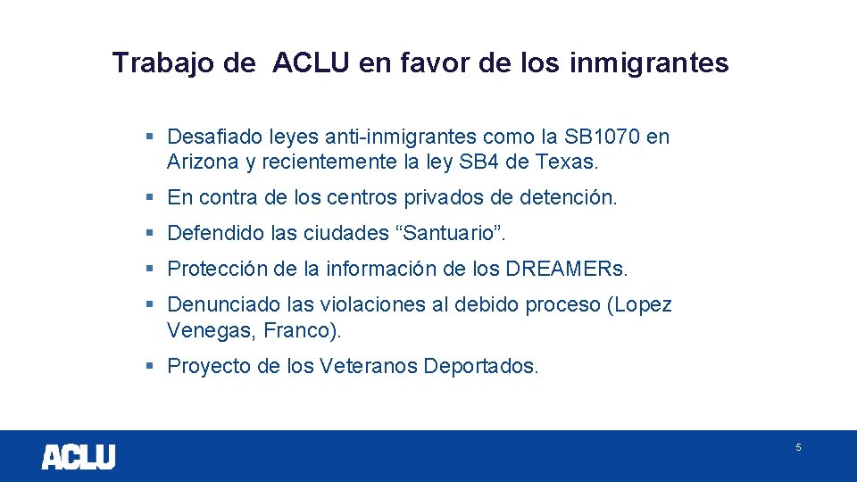 Trabajo de ACLU en favor de los inmigrantes § Desafiado leyes anti-inmigrantes como la