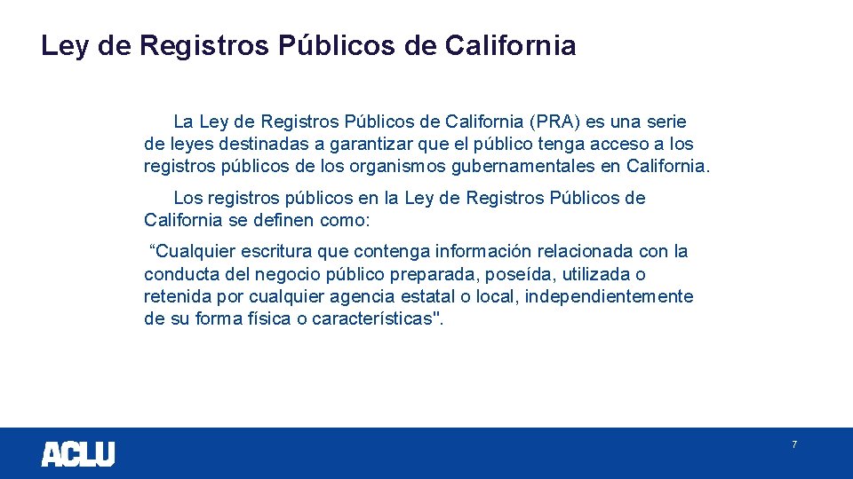 Ley de Registros Públicos de California La Ley de Registros Públicos de California (PRA)