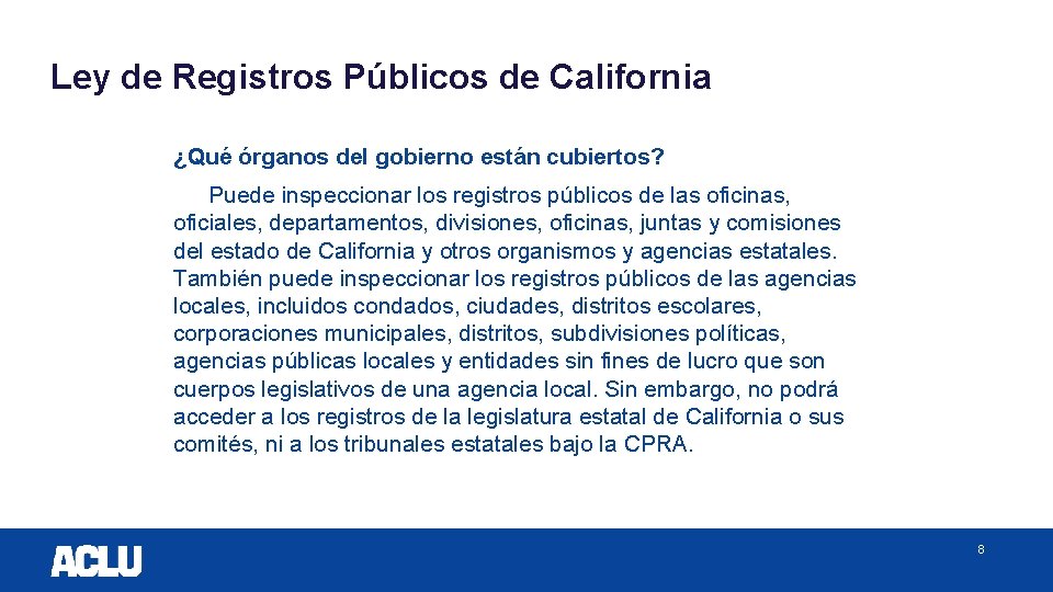 Ley de Registros Públicos de California ¿Qué órganos del gobierno están cubiertos? Puede inspeccionar