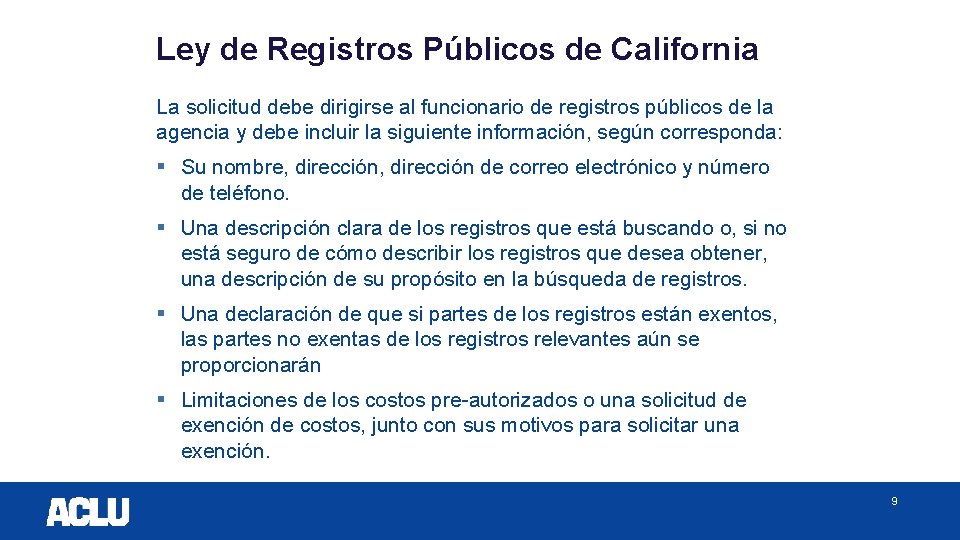 Ley de Registros Públicos de California La solicitud debe dirigirse al funcionario de registros