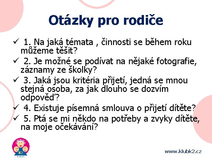 Otázky pro rodiče ü 1. Na jaká témata , činnosti se během roku můžeme