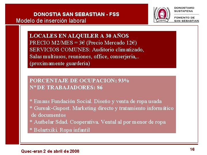 DONOSTIA SAN SEBASTIAN - FSS Modelo de inserción laboral LOCALES EN ALQUILER A 30