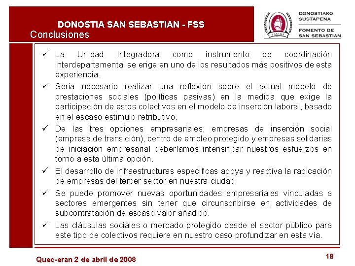 DONOSTIA SAN SEBASTIAN - FSS Conclusiones ü La Unidad Integradora como instrumento de coordinación