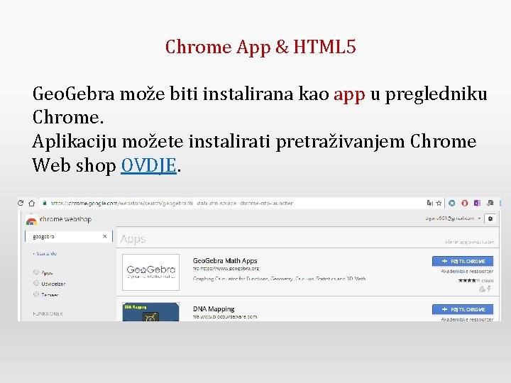 Chrome App & HTML 5 Geo. Gebra može biti instalirana kao app u pregledniku