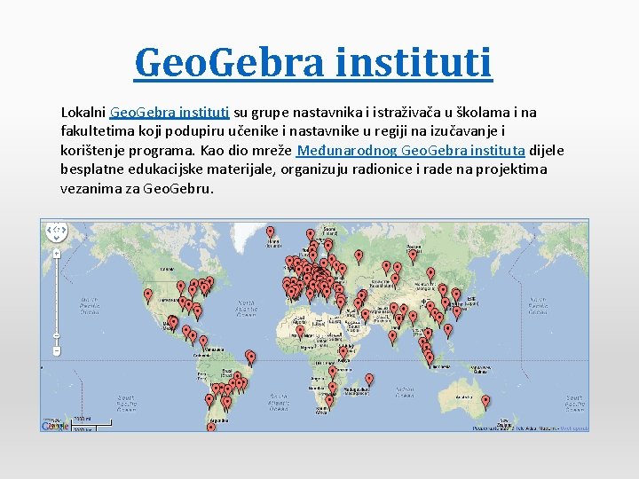 Geo. Gebra instituti Lokalni Geo. Gebra instituti su grupe nastavnika i istraživača u školama