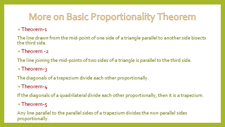  • Theorem-1 The line drawn from the mid-point of one side of a