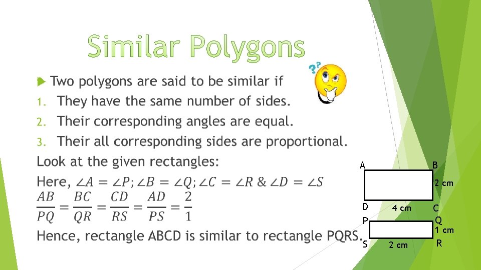  A B 2 cm D P S 4 cm C Q 1 cm