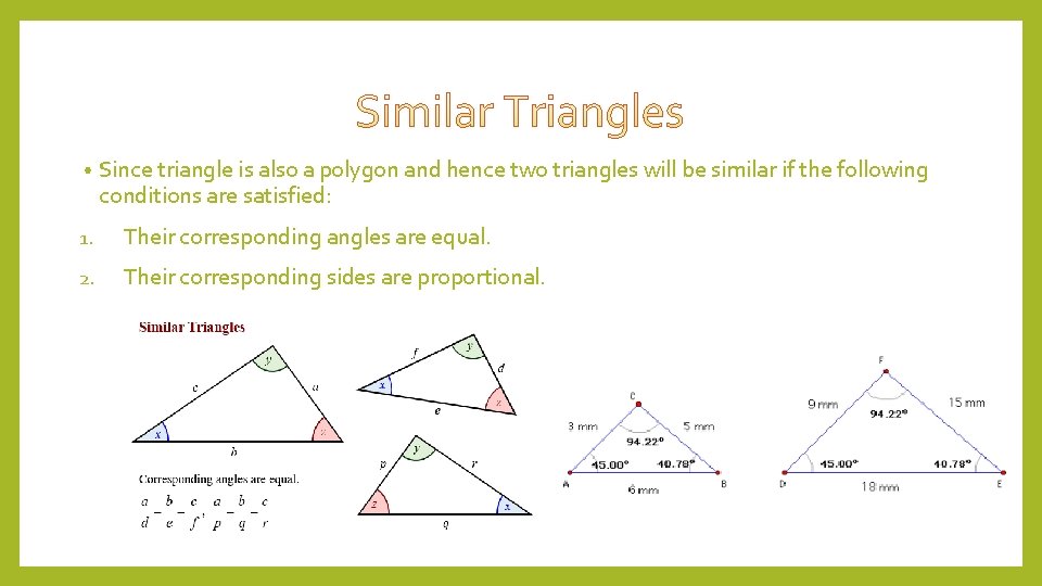  • Since triangle is also a polygon and hence two triangles will be